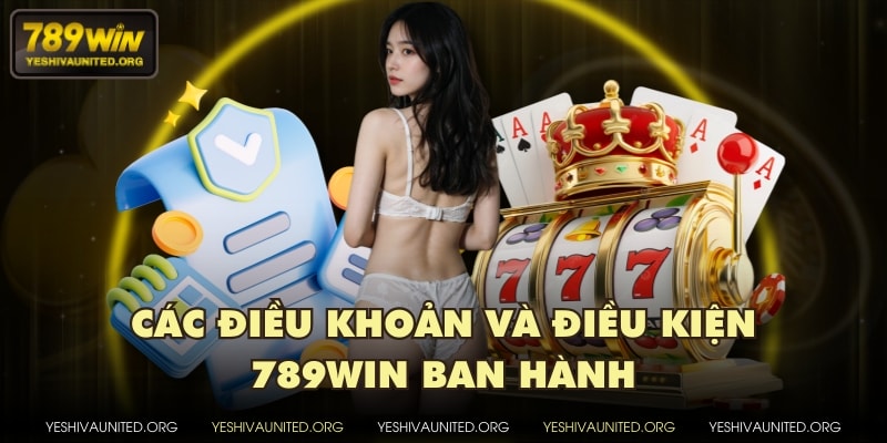 Các điều khoản và điều kiện 789WIN ban hành