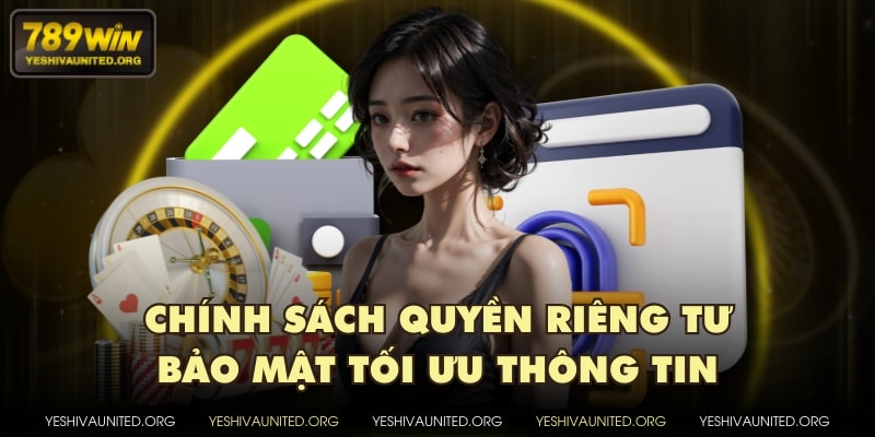Chính sách quyền riêng tư bảo mật tối ưu thông tin