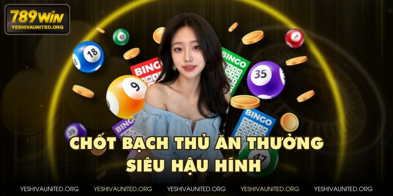 Chốt bạch thủ ăn thưởng siêu hậu hĩnh