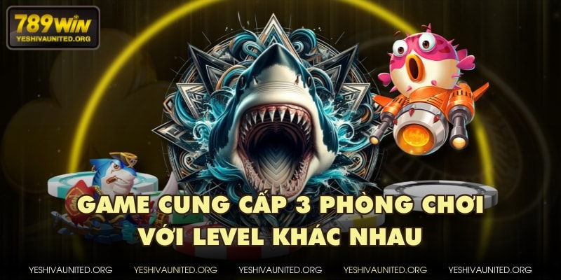 Game cung cấp 3 phòng chơi với level khác nhau