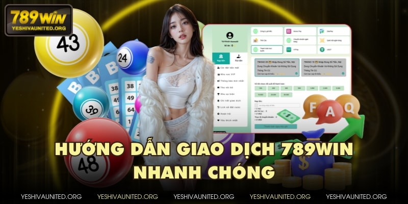 Hướng dẫn giao dịch 789WIN nhanh chóng