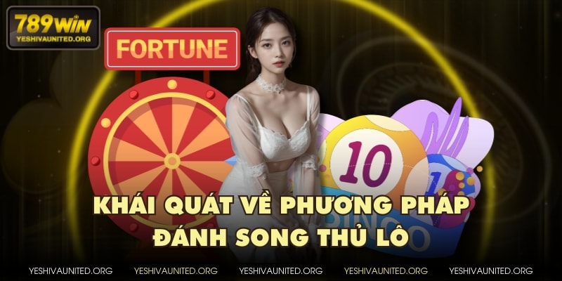 Khái quát về phương pháp đánh song thủ lô