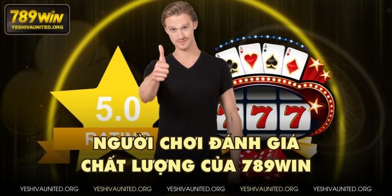 Người chơi đánh giá chất lượng của 789WIN